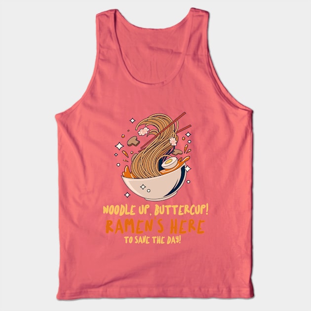 Noodle up, buttercup! Ramen's here to save the day! T-Shirt Tank Top by Pine-Cone-Art